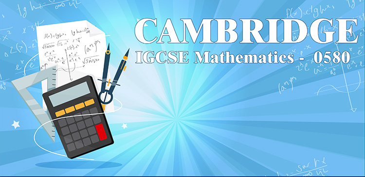 CAMBRIDGE IGCSE Mathematics - 0580 - Basem HajOmar