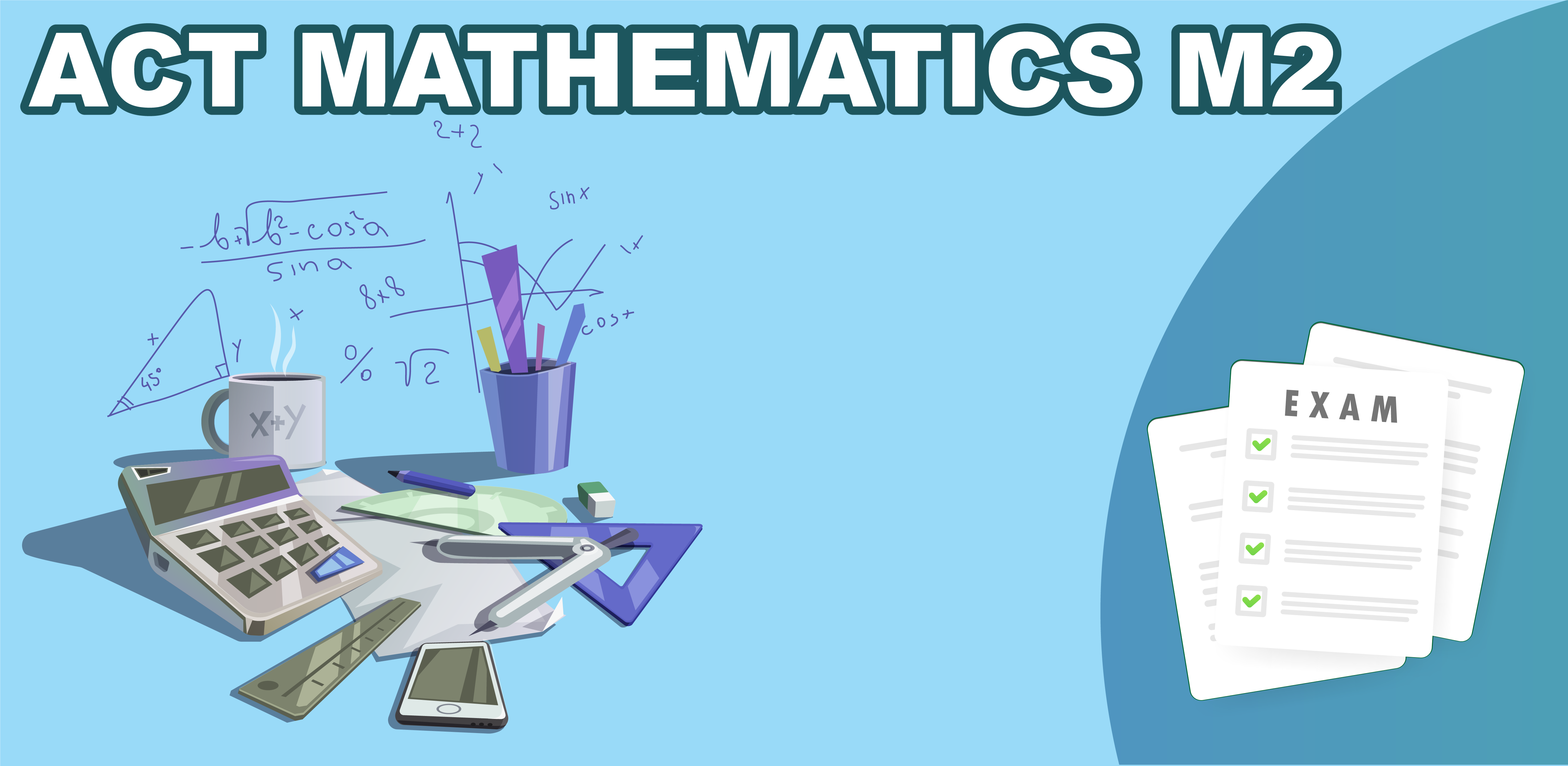 ACT Subject Test Mathematics Level 2 (M2) - Past Papers - Bahaa Tobail