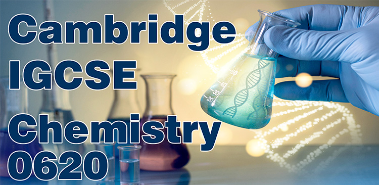 Cambridge IGCSE  Chemistry 0620 - Bishr Samhan