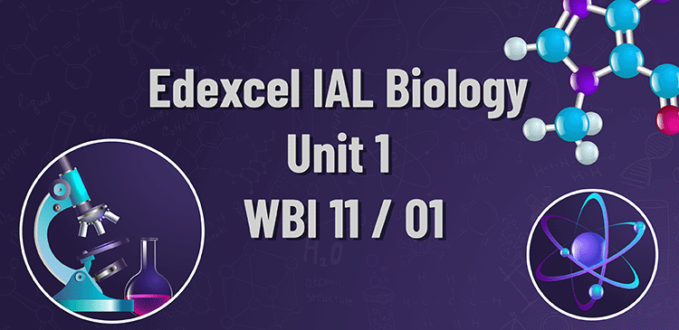 Pearson Edexcel IAL - Biology [Unit 1] (WBI11/01)