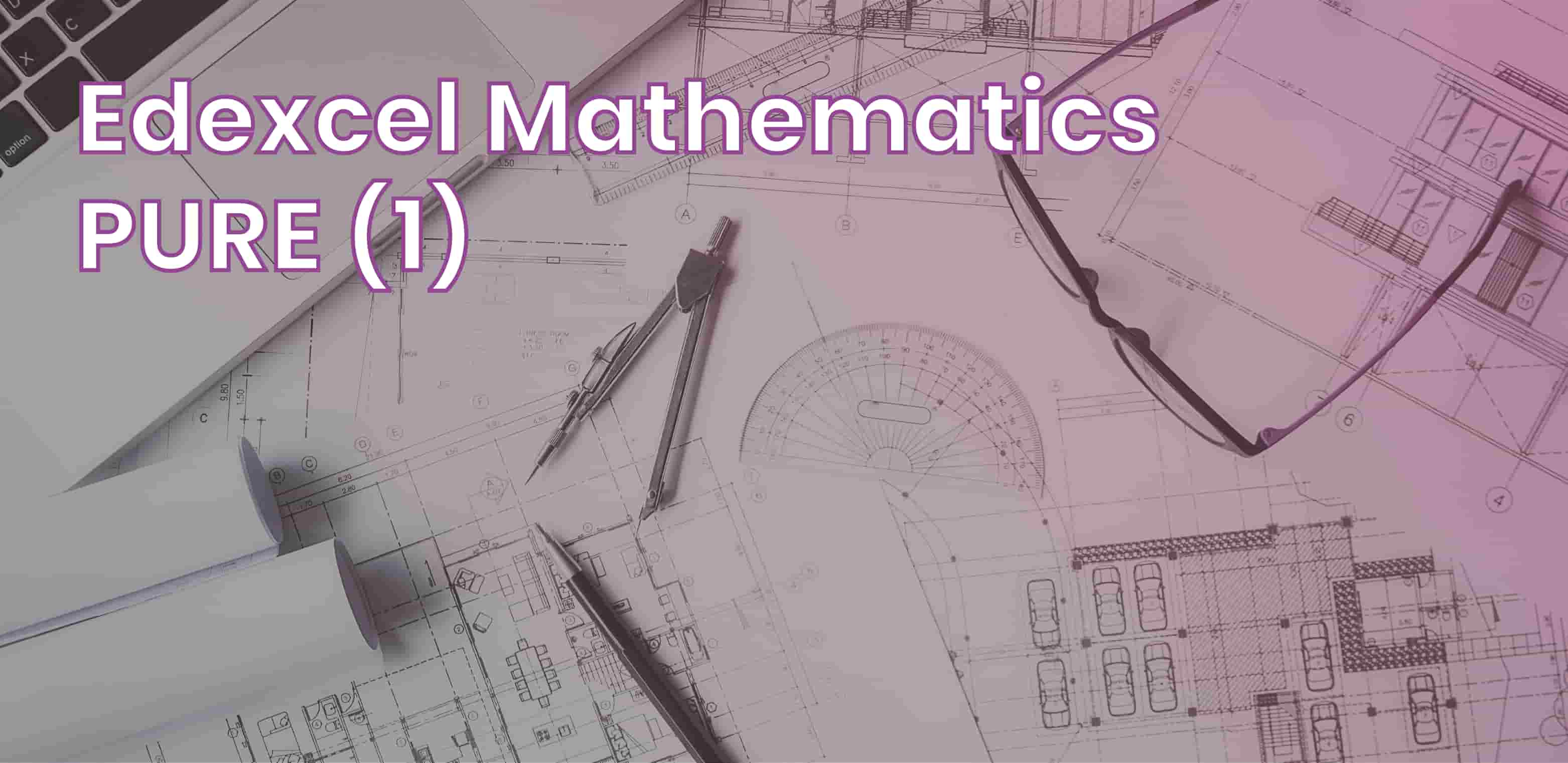 Pearson Edexcel IAL - Pure 1 Mathematics