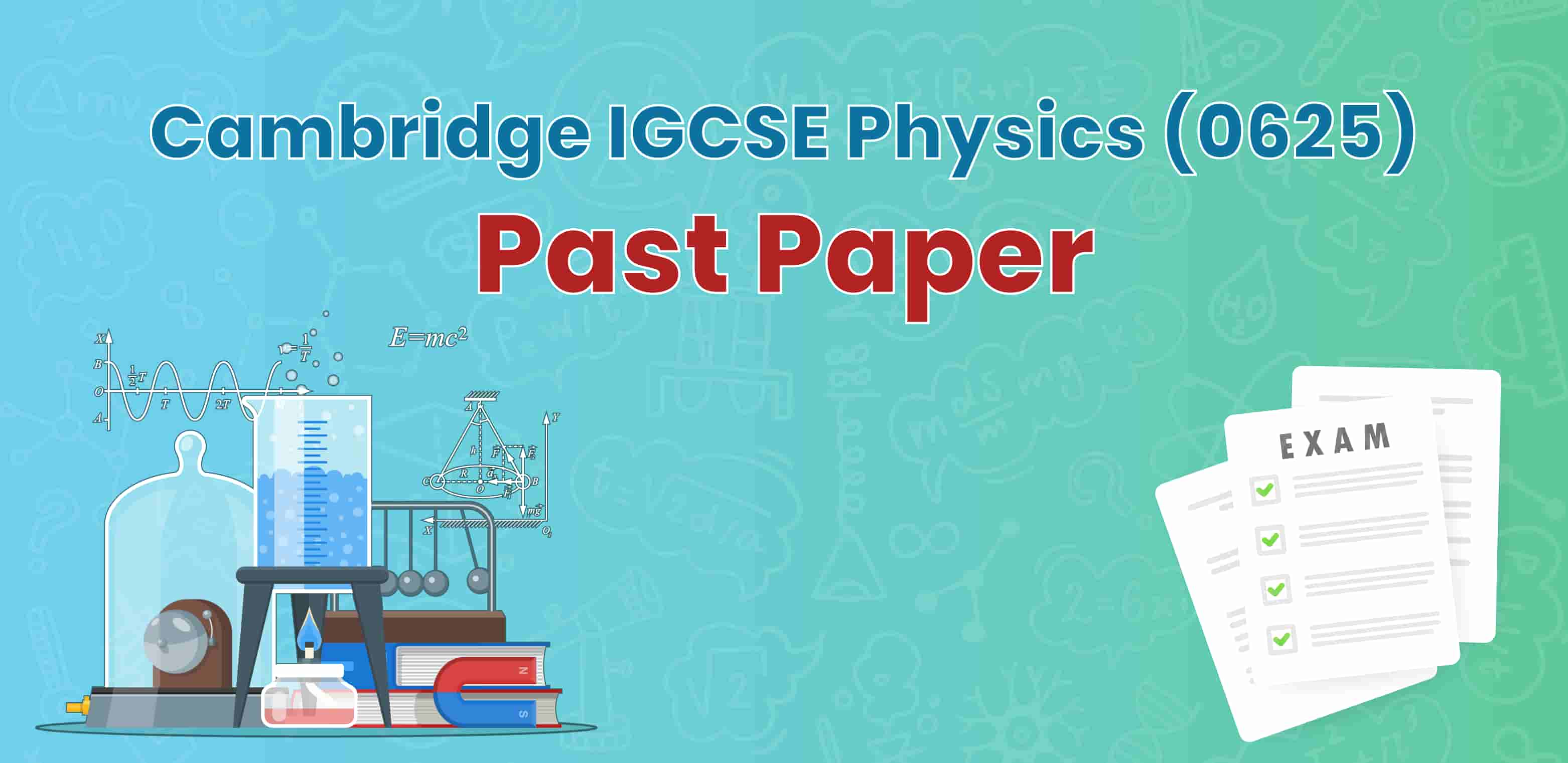 Cambridge IGCSE Physics  0625 - Past Papers - Amer Albelleh