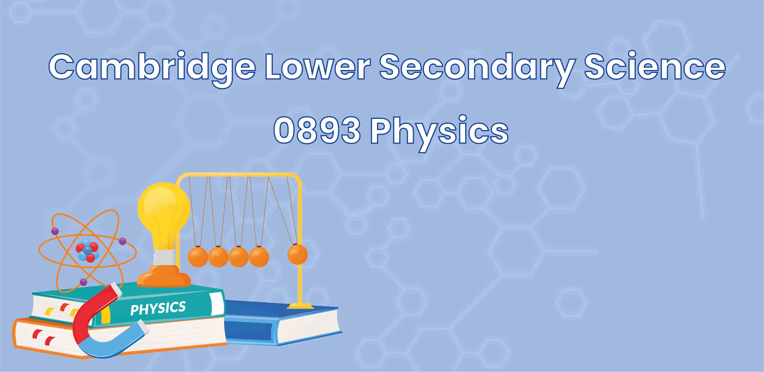 Cambridge Lower Secondary Science 0893 / Physics 