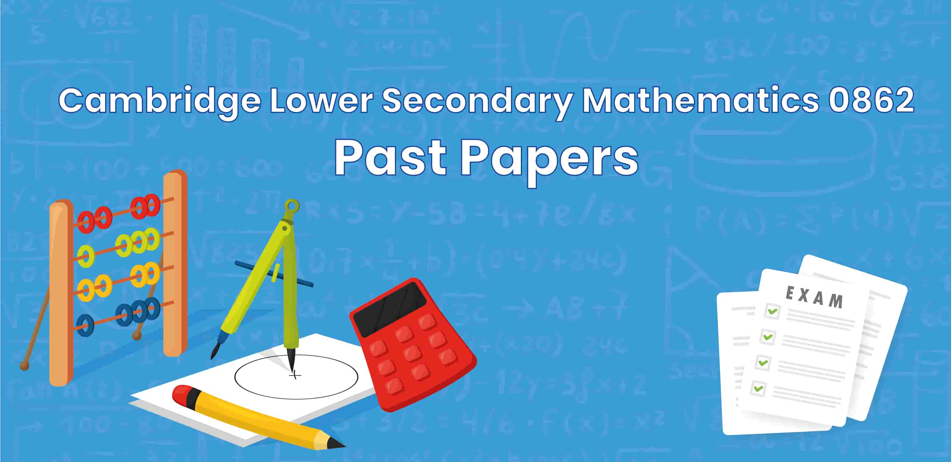 Cambridge Lower Secondary Mathematics 0862 / Past Papers