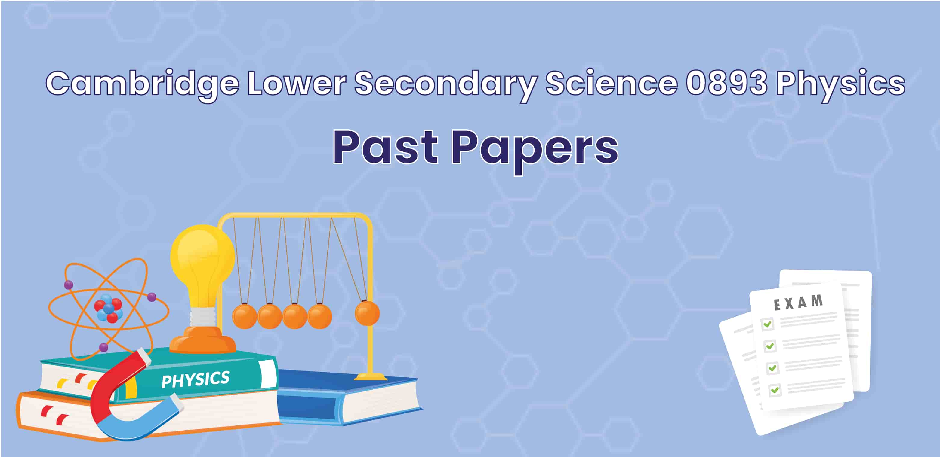 Cambridge Lower Secondary Science 0893 / Physics / Past Papers