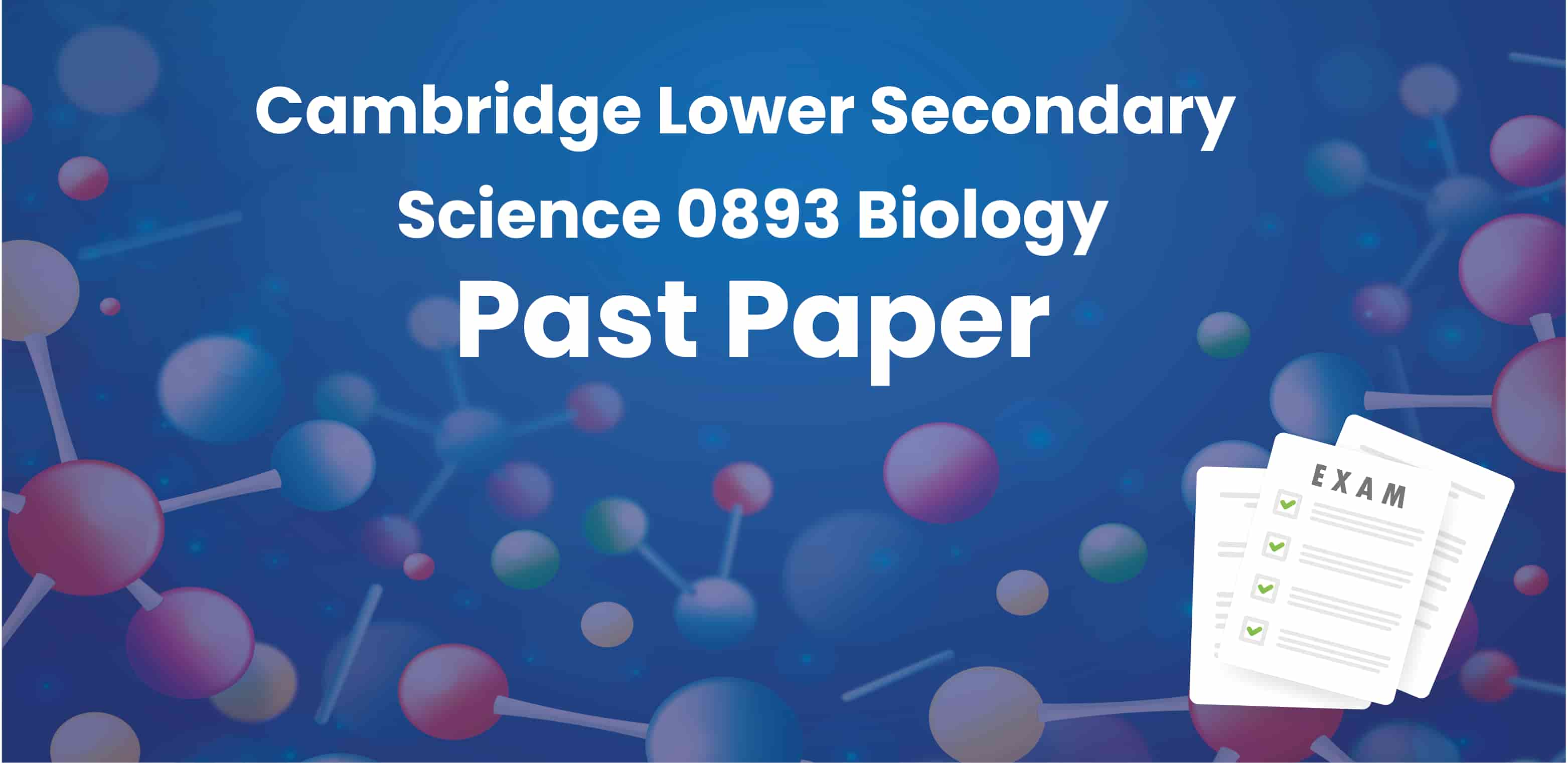 Cambridge Lower Secondary Science 0893 / Biology / Past Papers