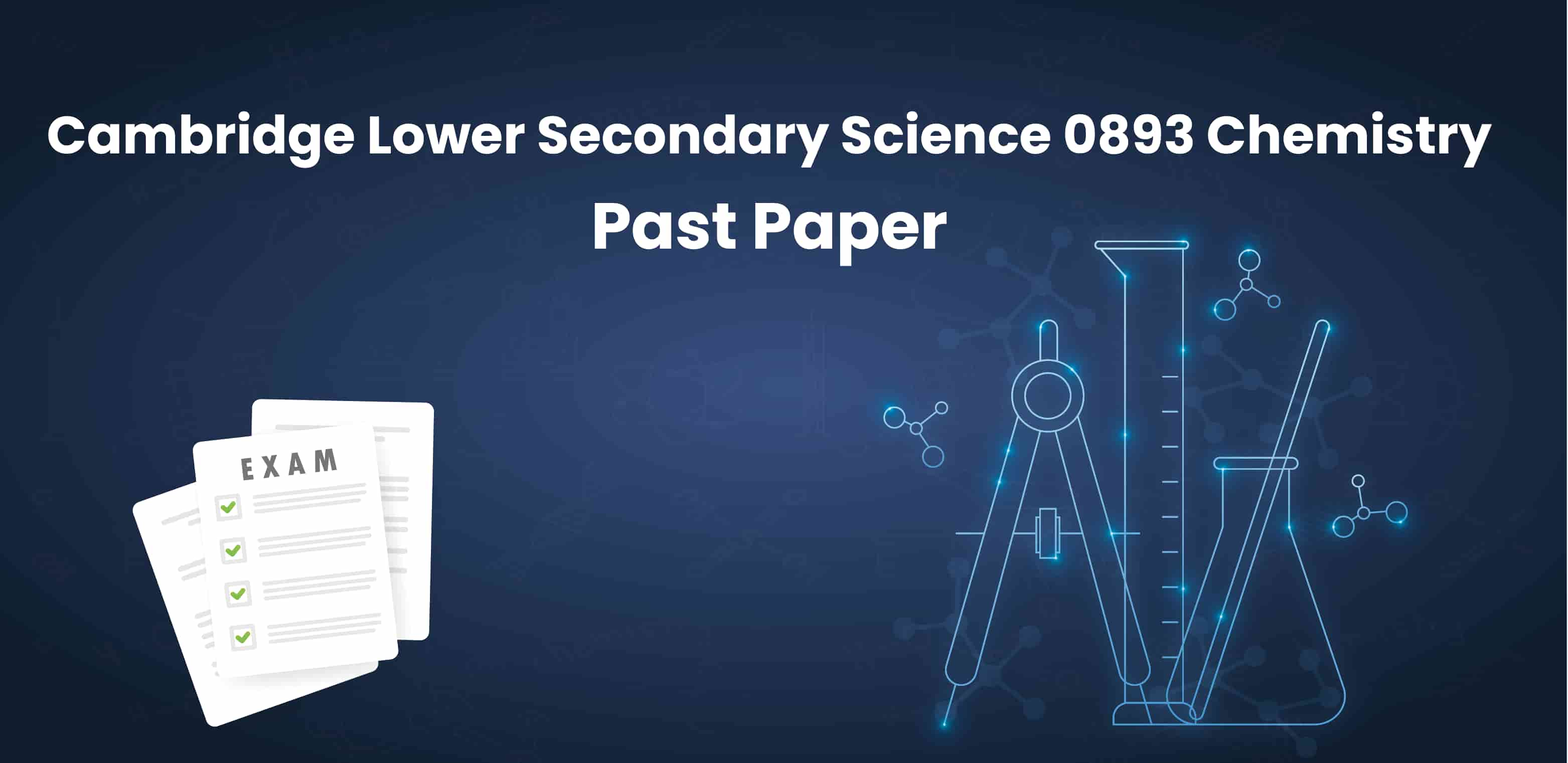 Cambridge Lower Secondary Science 0893 / Chemistry / Past Papers